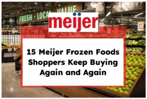 15 Meijer Frozen Foods Shoppers Keep Buying Again and Again