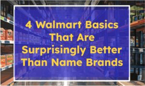 4 Walmart Basics That Are Surprisingly Better Than Name Brands