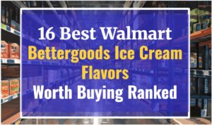 16 Best Walmart Bettergoods Ice Cream Flavors Worth Buying Ranked