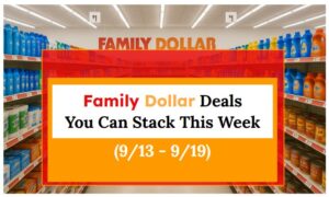 Family Dollar Deals You Can Stack This Week