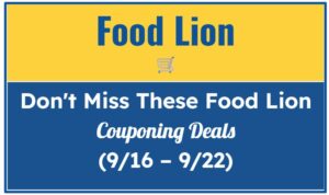 Don't Miss These Food Lion Couponing Deals (9/16 – 9/22)