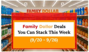 Family Dollar Deals You Can Stack This Week