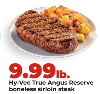 Hy-Vee True Angus Reserve boneless sirloin steak