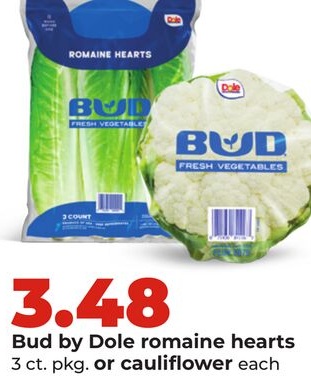 Bud by Dole romaine hearts 3 ct. pkg. or cauliflower each