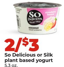 So Delicious or Silk plant based yogurt