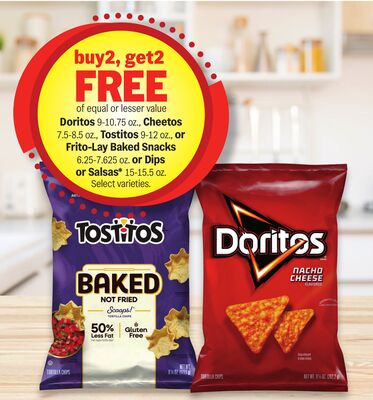 Doritos 9-10.75 oz., Cheetos 7.5-8.5 oz., Tostitos 9-12 oz., or Frito-Lay Baked Snacks 6.25-7.625 oz. or Dips or Salsas*