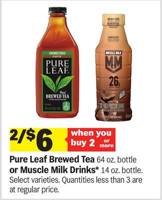 Pure Leaf Brewed Tea 64 oz. bottle or Muscle Milk Drinks* 14 oz. bottle.