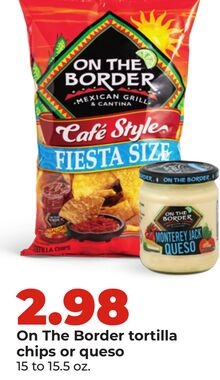 On The Border tortilla chips or queso