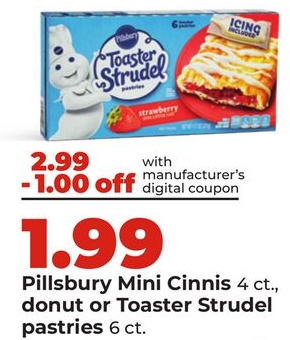 Pillsbury Mini Cinnis, 4 ct., donut or Toaster Strudel pastries, 6 ct.