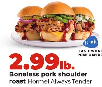 Boneless pork shoulder roast Hormel Always Tender