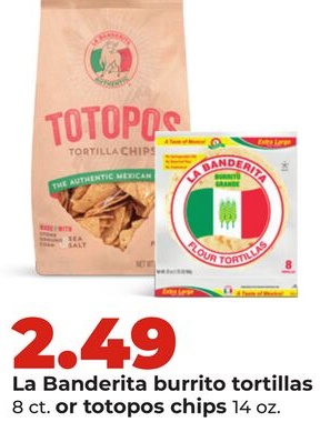 La Banderita burrito tortillas 8 ct. or totopos chips 14 oz.