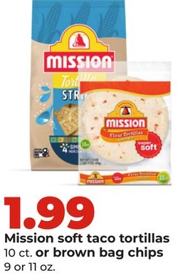 Mission soft taco tortillas 10 ct. or brown bag chips 9 or 11 oz.