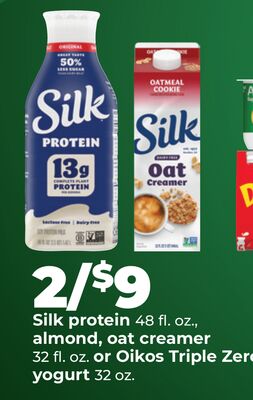 Silk protein 48 fl. oz., almond, oat creamer 32 fl. oz. or Oikos Triple Zero yogurt 32 oz.