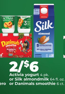 Activia yogurt 4pk. or Silk almondmilk 64 fl oz. or Danimals smoothie 6 ct.