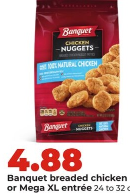 Banquet breaded chicken or Mega XL entrée