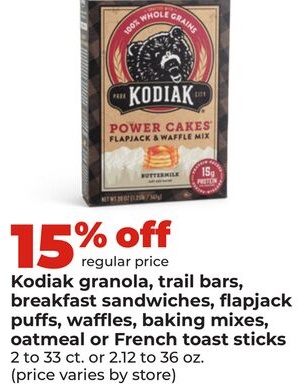 Kodiak granola, trail bars, breakfast sandwiches, flapjack puffs, waffles, baking mixes, oatmeal or French toast sticks