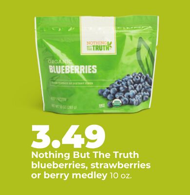 Nothing But The Truth blueberries, strawberries or berry medley