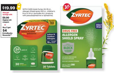 Adult Zyrtec 24-35 ct., Allergen Shield spray 200 ct., children's 8 oz or 24 ct. (excludes ALL products with pseudoephedrine or ephedrine).