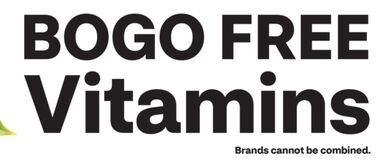 BOGO FREE Vitamins. Brands cannot be combined.