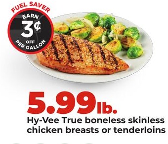 Hy-Vee True boneless skinless chicken breasts or tenderloins