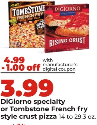 DiGiorno specialty or TombStone French fry style crust pizza