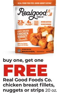 Real Good Foods Co. chicken breast fillets, nuggets or strips