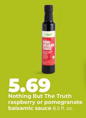 Nothing But The Truth raspberry or pomegranate balsamic sauce