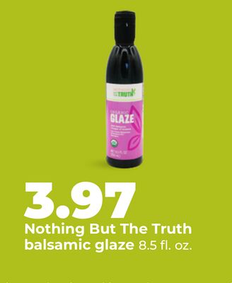 Nothing But The Truth balsamic glaze