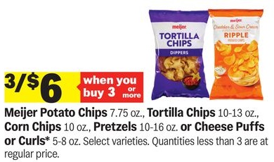 Meijer Potato Chips 7.75 oz., Tortilla Chips 10-13 oz., Corn Chips 10 oz., Pretzels 10-16 oz. or Cheese Puffs or Curls*