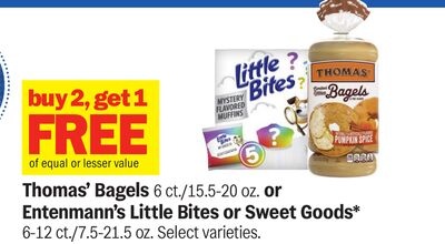 Thomas' Bagels 6 ct./15.5-20 oz. or Entenmann's Little Bites or Sweet Goods* 6-12 ct./7.5-21.5 oz.