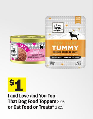 I and Love and You Top That Dog Food Toppers 3 oz. or Cat Food or Treats* 3 oz.