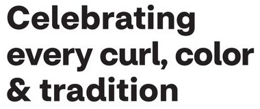 Celebrating every curl, color & tradition