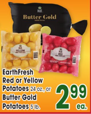 EarthFresh Red or Yellow Potatoes 24 oz., or Butter Gold Potatoes 5 lb.