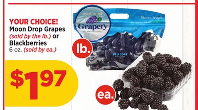 Moon Drop Grapes (sold by the lb.) or Blackberries 6 oz. (sold by ea.)
