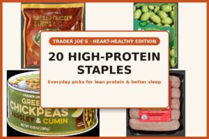 Top 20 High-Protein, Heart-Healthy Staples from Trader Joe’s