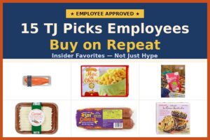 15 Trader Joe’s Products Employees Actually Buy on Repeat
