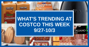 What's Trending at Costco This Week (9/27-10/3)