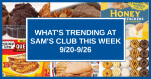 What's Trending at Sam's Club This Week (9/20-9/26)