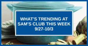 What's Trending at Sam's Club This Week (9/27-10/3)