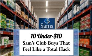 10 Under-$10 Sam’s Club Buys That Feel Like a Total Hack
