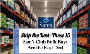 Skip the Rest—These 15 Sam’s Club Bulk Buys Are the Real Deal