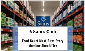 6 Sam's Club Food Court Must Buys Every Member Should Try