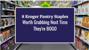 8 Kroger Pantry Staples Worth Grabbing Next Time They're BOGO
