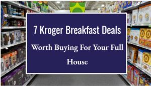 7 Kroger Breakfast Deals Worth Buying For Your Full House