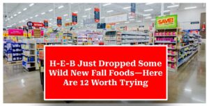 H-E-B Just Dropped Some Wild New Fall Foods—Here Are 12 Worth Trying