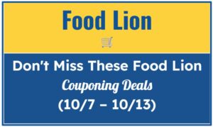 Don't Miss These Food Lion Couponing Deals (10/7 – 10/13)