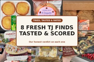 Tried, Tasted, and Rated: 8 Fresh Trader Joe’s Finds Worth a Look This Week