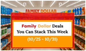 Family Dollar Deals You Can Stack This Week (10/25 – 10/31)