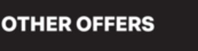 OTHER OFFERS