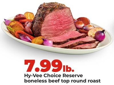 Hy-Vee Choice Reserve boneless beef top round roast